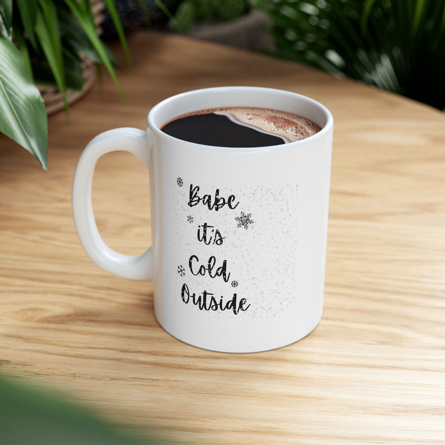 "Babe it's Cold Outside" Ceramic Mug, 11oz